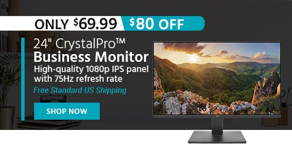 24" CrystalPro Business Monitor High quality 1080p IPS panel with 75Hz refresh rate Free Standard US Shipping Only $69.99 ($80 OFF) (tag) Shop Now