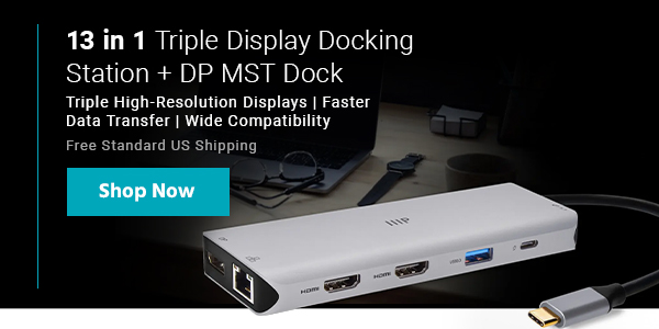 13‑in‑1 Triple Display Docking Station + DP MST Dock Triple High-Resolution Displays | Faster Data Transfer | Wide Compatibility Free Standard US Shipping Shop Now