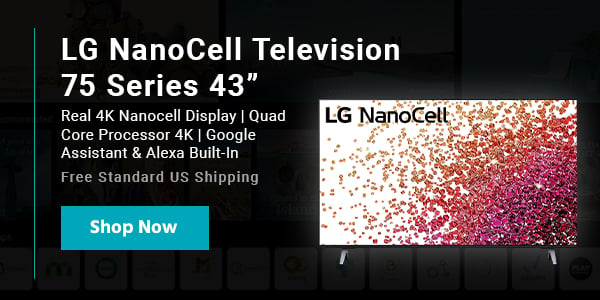 LG NanoCell 75 Television Series 43” Real 4K Nanocell Display | Quad Core Processor 4K | Google Assistant & Alexa Built-In Free Standard US Shipping Shop Now