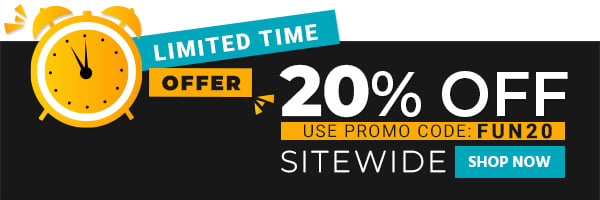 20% off Sitewide Use promo code: FUN20 Limited Time Offer