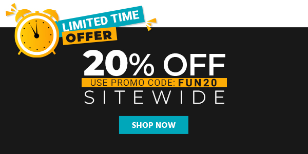 20% off Sitewide Use promo code: FUN20 Limited Time Offer