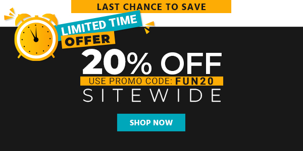 20% off Sitewide Use promo code: FUN20 Limited Time Offer