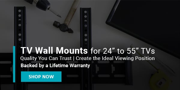 TV Wall Mounts for 24” to 55” TVs Quality You Can Trust | Create the Ideal Viewing Position | Backed by a Lifetime Warranty Shop Now