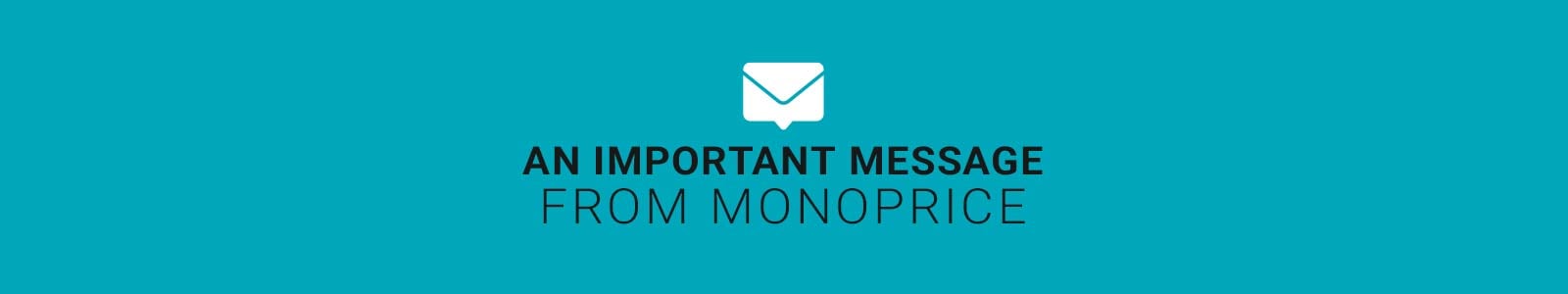 An Important Message from Monoprice