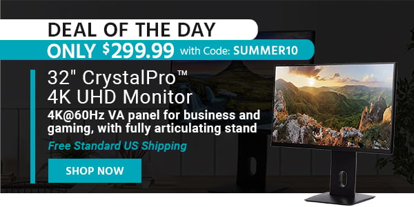 Deal of the Day 32" CrystalPro™ 4K UHD Monitor