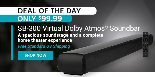 Deal of the Day SB‑300 Virtual Dolby Atmos® Soundbar A spacious soundstage and a complete home theater experience Free Standard US Shipping