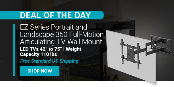 Deal of the Day EZ Series Portrait and Landscape 360 Full-Motion Articulating TV Wall Mount LED TVs 42” to 75” | Weight Capacity 110 lbs Free Standard US Shipping