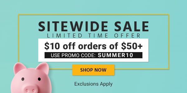 SITEWIDE SALE $10 OFF orders of $50+ Use promo code: SUMMER10 Limited Time Offer Exclusions Apply Shop Now
