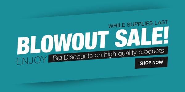 Blowout Sale! Enjoy Big Discounts on high quality products While Supplies Last Shop Now