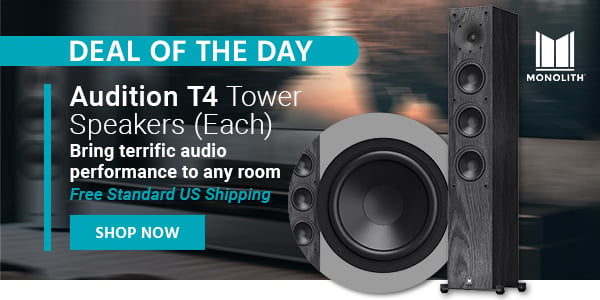 Deal of the Day Monolith (logo) Audition T4 Tower Speakers (Each) Bring terrific audio performance to any room! Free Standard US Shipping Only $129.99 Shop Now