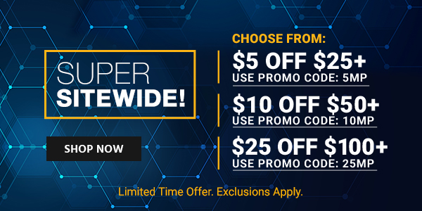 Super Sitewide! Choose from: $5 off $25+ Use code: 5MP $10 off $50+ Use code: 10MP $25 off $100+ Use code: 25MP Limited Time Offer. Exclusions apply Shop Now
