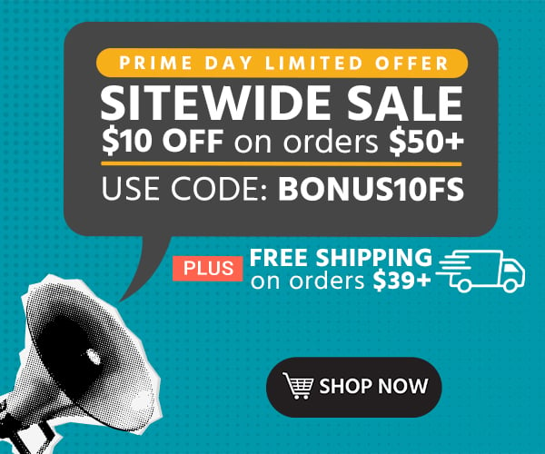 SITEWIDE SALE $10 OFF orders of $50 + Free Shipping on orders $39+ Use code: BONUS10FS Limited Time Offer Shop Now