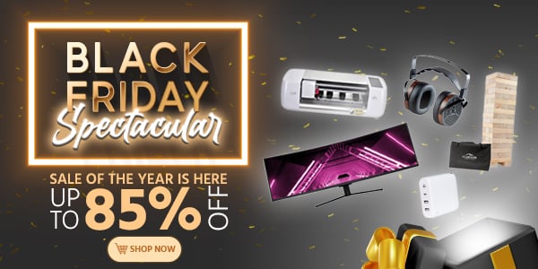 BLACK FRIDAY SPECTACULAR The Sale of the Year is Here! Up to 85% OFF Shop Now