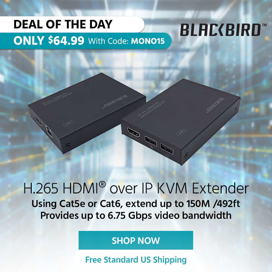 Deal of the Day Blackbird (logo) H.265 HDMI® over IP KVM Extender Using Cat5e or Cat6, extend up to 150M /492ft Provides up to 6.75 Gbps video bandwidth Free Standard US Shipping