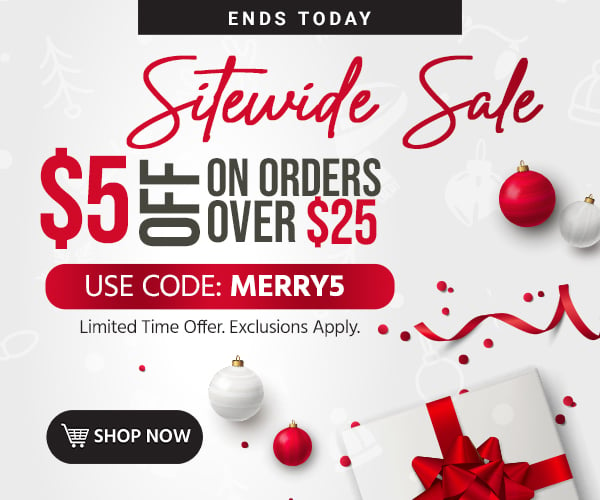 SITEWIDE SALE $5 OFF on orders of $25+ Use code: MERRY5