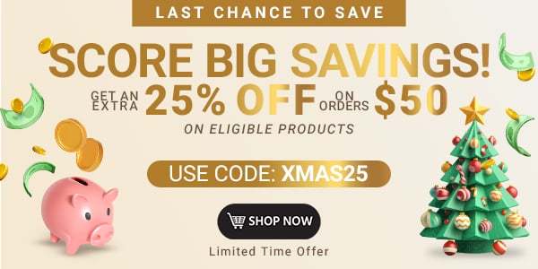 Score Big Savings! Get extra 25% off orders $50+ on eligible products Use code: XMAS25