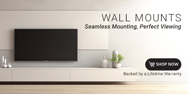 Wall Mounts Seamless Mounting, Perfect Viewing