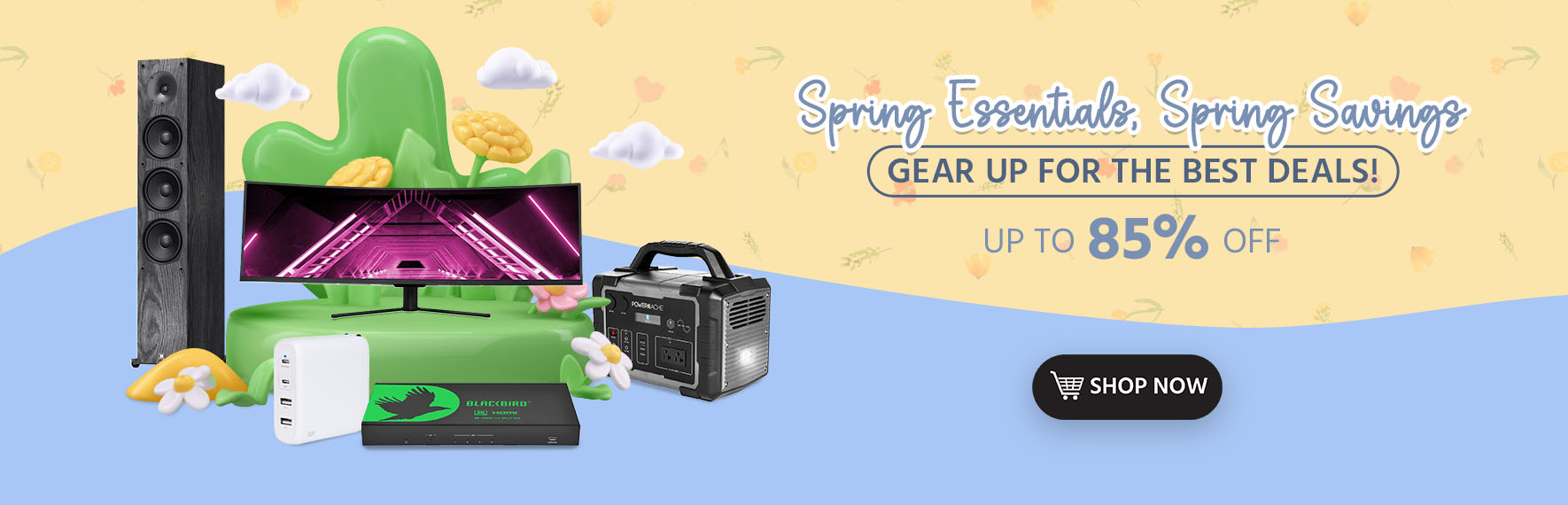 Spring Essentials, Spring Savings Gear Up for the Best Deals! Up to 85% OFF Shop Now