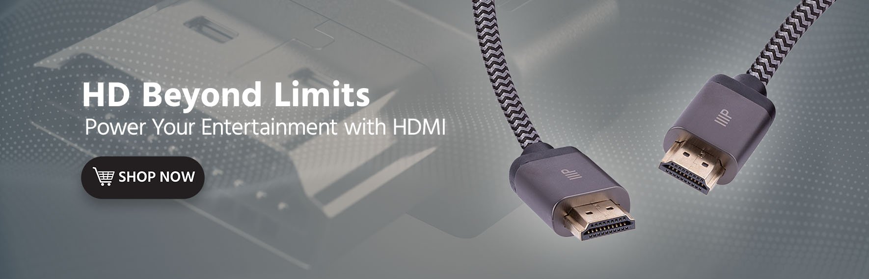 HD Beyond Limits: Power Your Entertainment with HDMI Shop Now"