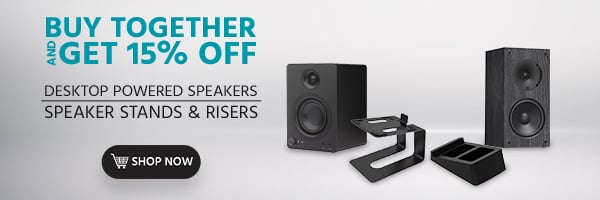 Buy Together and Get 15% OFF Desktop Powered Speakers | Speaker Stands & Risers Shop Now