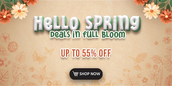 Hello Spring! Deals in Full Bloom Up to 55% OFF