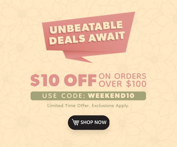 Unbeatable Deals Await! $10 OFF on orders over $100 Use Code: WEEKEND10 Limited Time Offer Exclusions Apply Shop Now