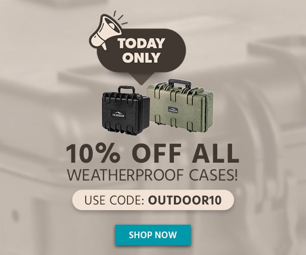 TODAY ONLY! 10% Off All Weatherproof Cases! Use Code: OUTDOOR10 Shop Now