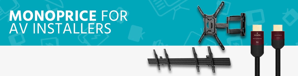 Monoprice For AV INSTALLERS