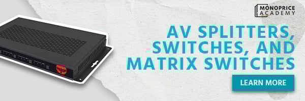 Audio And Video Splitters, Switches, And Matrices: Your Ultimate Guide To Smarter Connections. Learn More.
