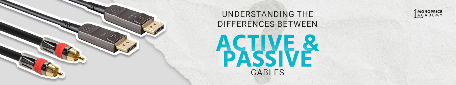Active vs. Passive Cables: Which One Best Fits Your Setup?