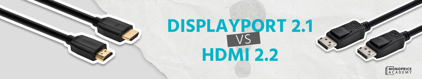 DisplayPort 2.1 vs. HDMI 2.2: Which One Fits Your Business Needs?
