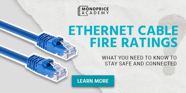 Ethernet Cable Fire Ratings: What You Need To Know To Stay Safe And Connected. Learn More.