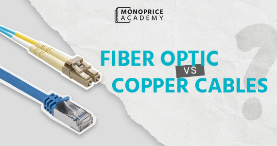 Fiber Optic vs. Copper Cables: Which is Best for You?