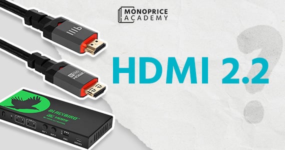 HDMI 2.2 The Future of Ultra HD Connectivity Is Here