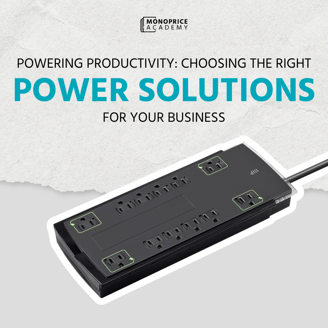 Powering Productivity: Choosing The Right Power Solutions For Your Business.
