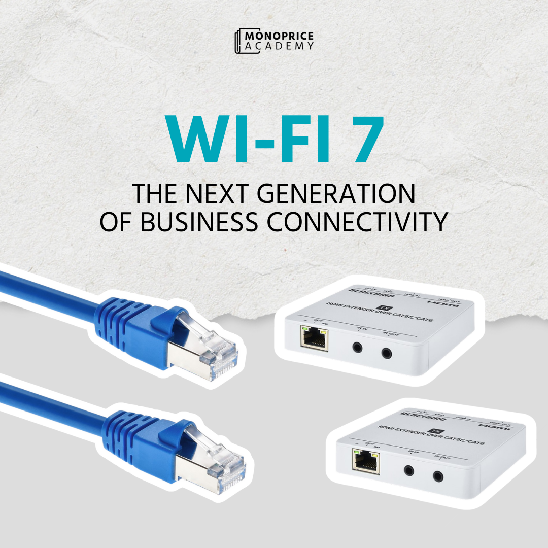 Wi-Fi 7: The Next Generation Of Business Connectivity.