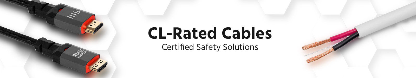CL-Rated Cables
Certified Safety Solutions
Shop Now