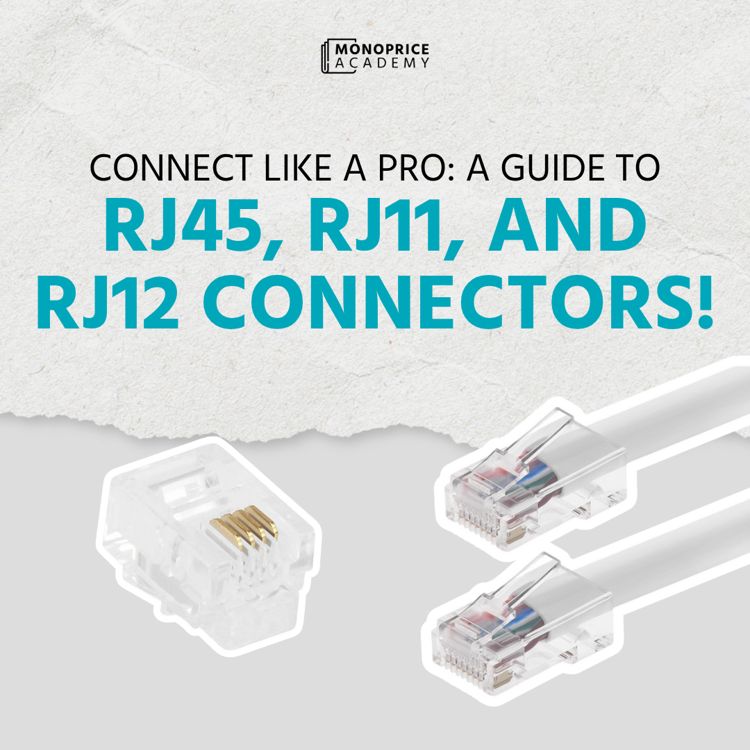Connect Like A Pro: A Guide To RJ45, RJ11, And RJ12 Connectors!