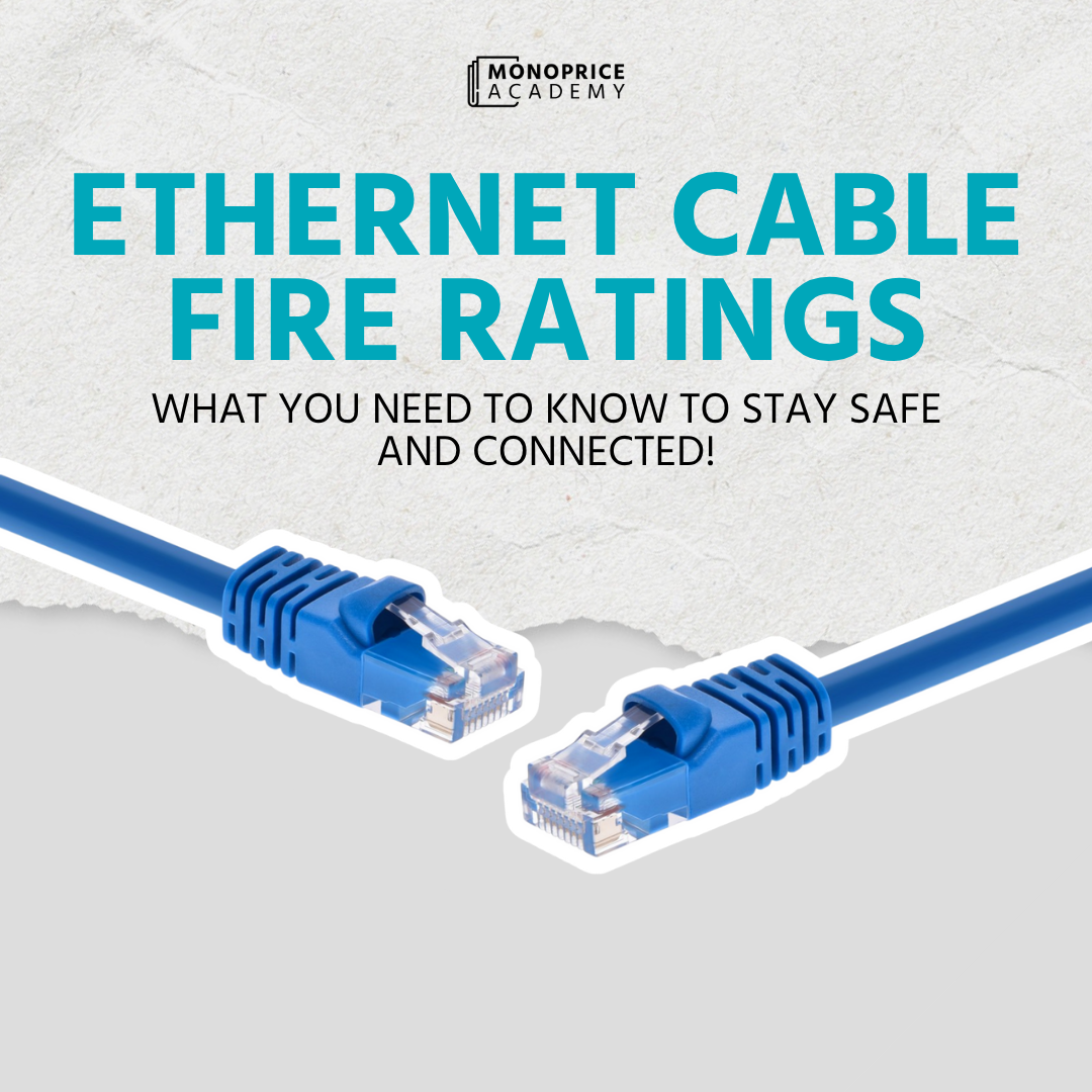 Ethernet Cable Fire Ratings: What You Need To Know To Stay Safe And Connected!