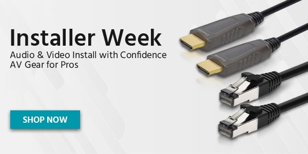 Installer Week. Audio & Video Install with Confidence. AV Gear for Pros. Shop Now.