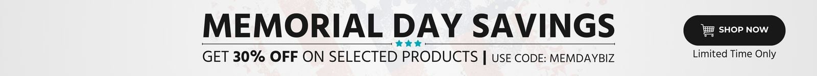 Memorial Day Savings for Hardworking Teams 30% Off on selected products Use Code: MEMDAYBIZ Limited Time Only Shop Now