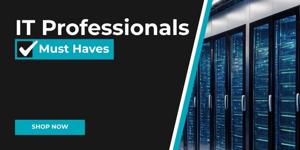 IT Professionals Must Haves. Shop Now.