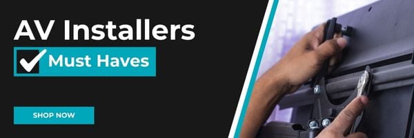 AV Installers. Must Haves. Shop Now.