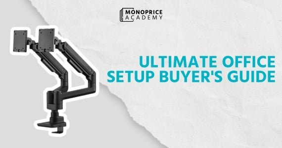 The Ultimate Office Setup Buying Guide Boost Productivity with the Right Tech