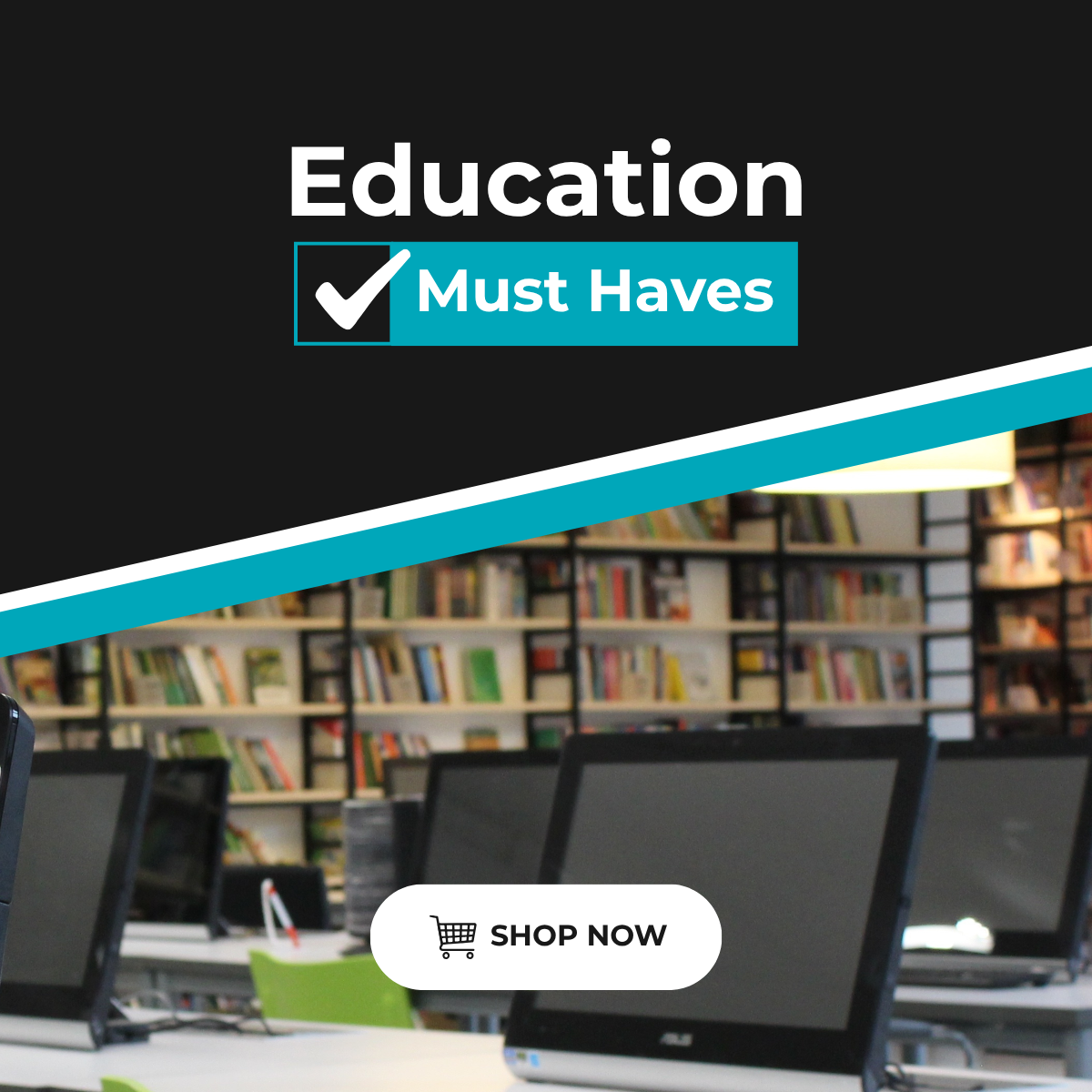 Education Must Haves. Shop Now.