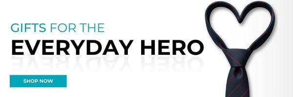 Gifts For The Everyday Hero. Shop Now.