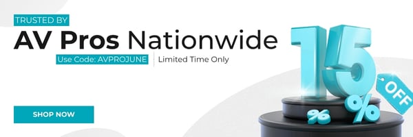 Trusted By AV Pros Nationwide. 15% Off. Use Code: AVPROJUNE. Limited Time Only. Shop Now.