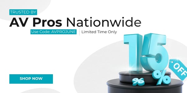 Trusted By AV Pros Nationwide. 15% Off. Use Code: AVPROJUNE. Limited Time Only. Shop Now.