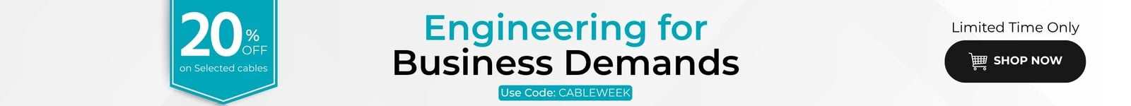 Engineered for the Demands of Business Get 20% off on Selected cables Use Code: CABLEWEEK Limited Time Only Shop Now