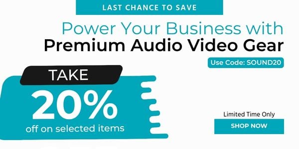 Last Chance To Save: Power Your Business With Premium Audio Video Gear. Take 20% Off On Selected Items. Use Code: SOUND20. Limited Time Only. Shop Now.